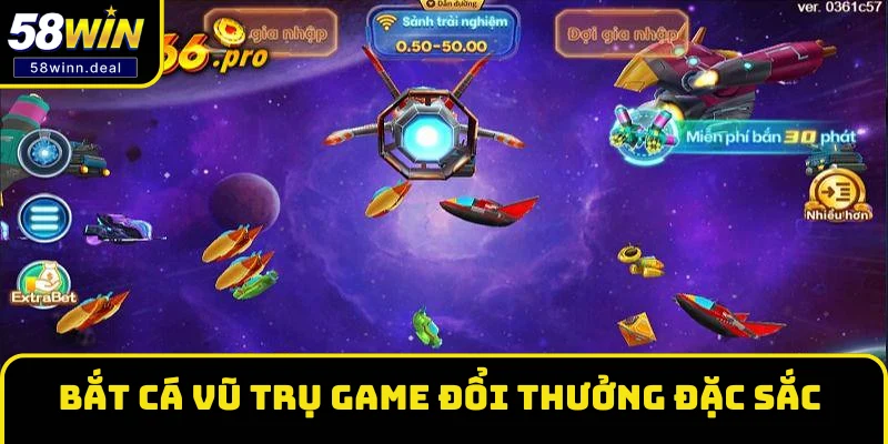 Bắt cá vũ trụ game đổi thưởng đặc sắc 