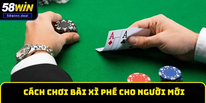 cách chơi bài Xì Phé