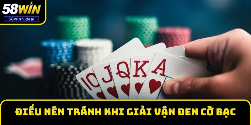 Những điều nên tránh khi áp dụng cách giải vận đen cờ bạc