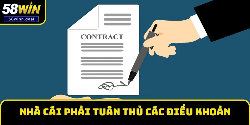 Nhà cái phải thực hiện đúng các điều khoản và điều kiện 