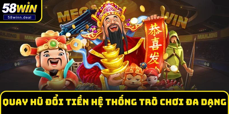 Game quay hũ đổi tiền có hệ thống trò chơi đa dạng, nhiều kiểu Game quay hũ đổi tiền có hệ thống trò chơi đa dạng, nhiều kiểu
