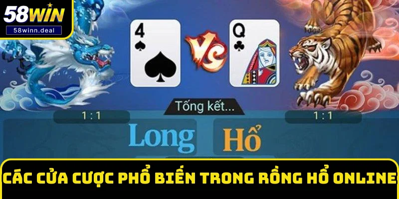 Các cửa cược phổ biến khi chơi bài Rồng Hổ online