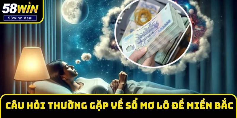 Câu hỏi thường gặp về sổ mơ lô đề toàn tập miền Bắc Câu hỏi thường gặp về sổ mơ lô đề toàn tập miền Bắc