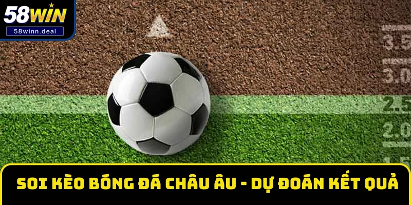 Soi kèo bóng đá châu Âu