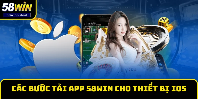 Các bước tải App 58WIN cho thiết bị iOS Các bước tải App 58WIN cho thiết bị iOS