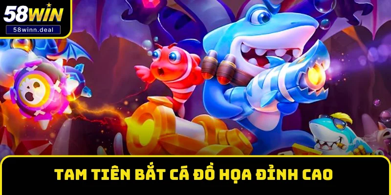 Tam Tiên Bắt Cá đồ họa đỉnh cao