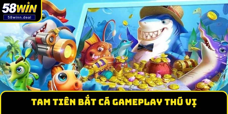 Tam Tiên Bắt Cá gameplay thú vị