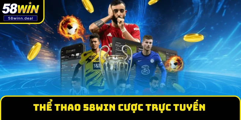 Thể thao 58WIN cược trực tuyến kịch tính Thể thao 58WIN cược trực tuyến kịch tính