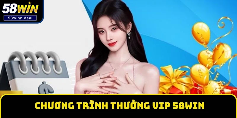 thưởng VIP 58WIN
